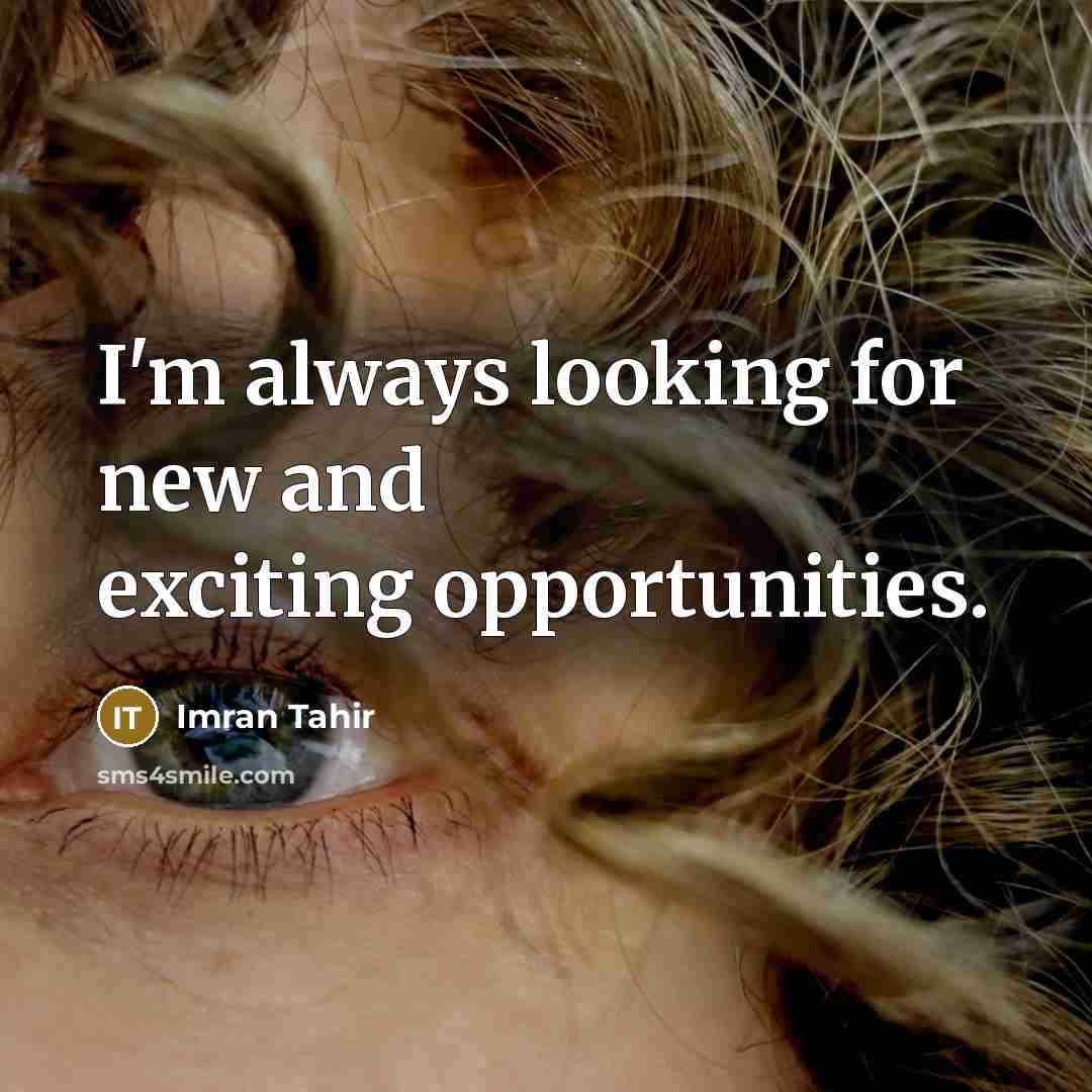“I'm always looking for new and exciting opportunities.” quote by Imran Tahir