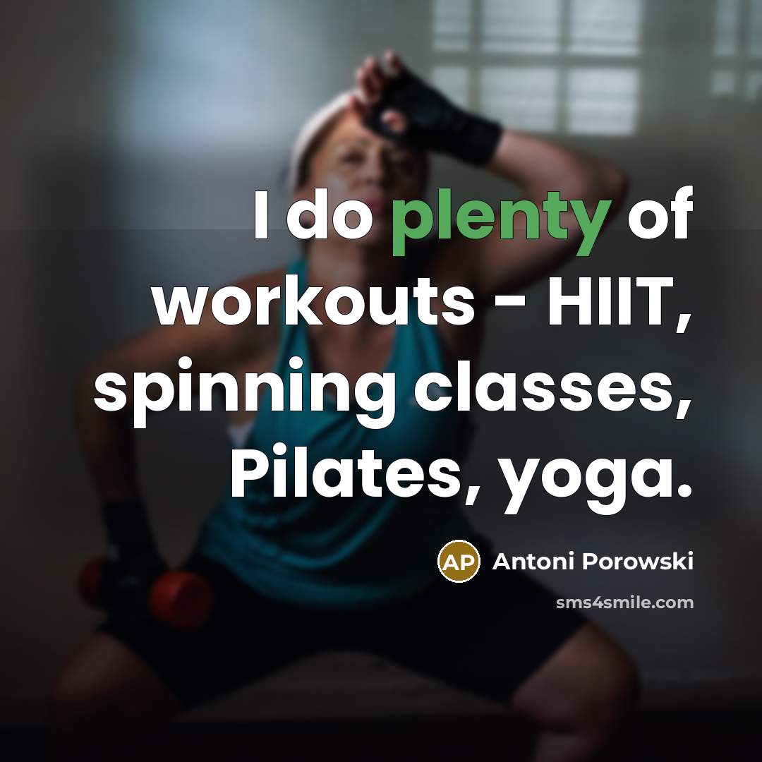 “I do plenty of workouts - HIIT, spinning classes, Pilates, yoga.” quote by Antoni Porowski