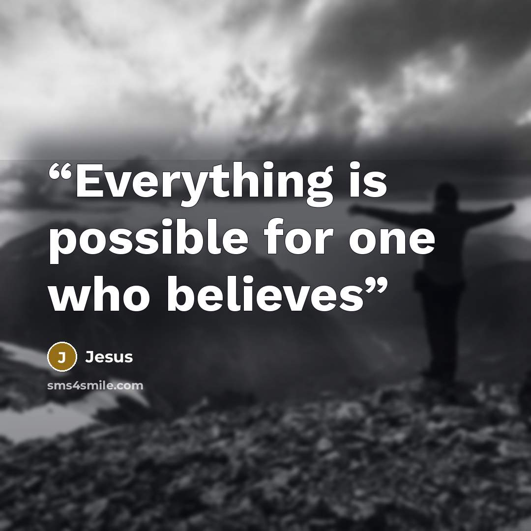 “Everything is possible for one who believes” quote by Jesus