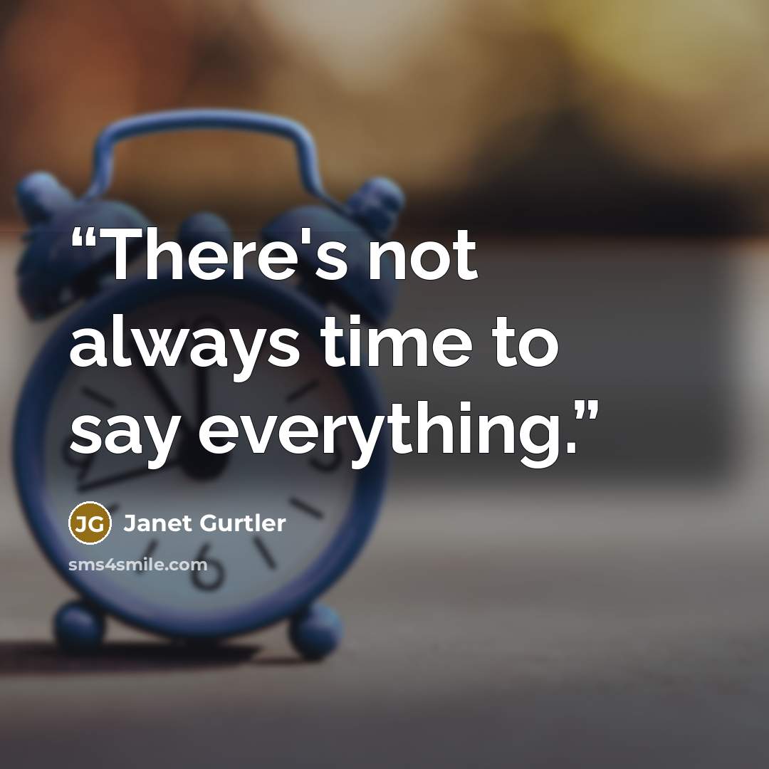 “There's not always time to say everything.” quote by Janet Gurtler