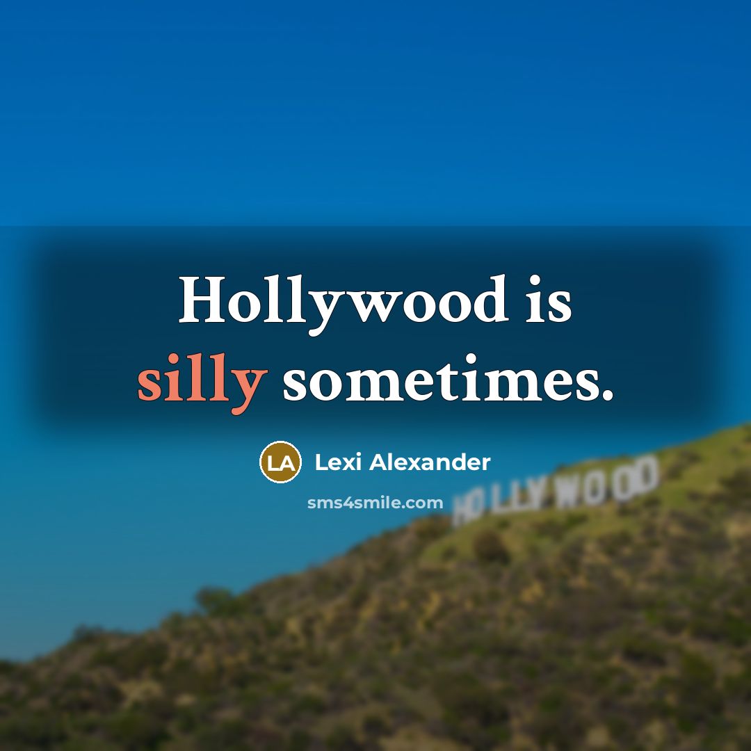 “Hollywood is silly sometimes.” quote by Lexi Alexander
