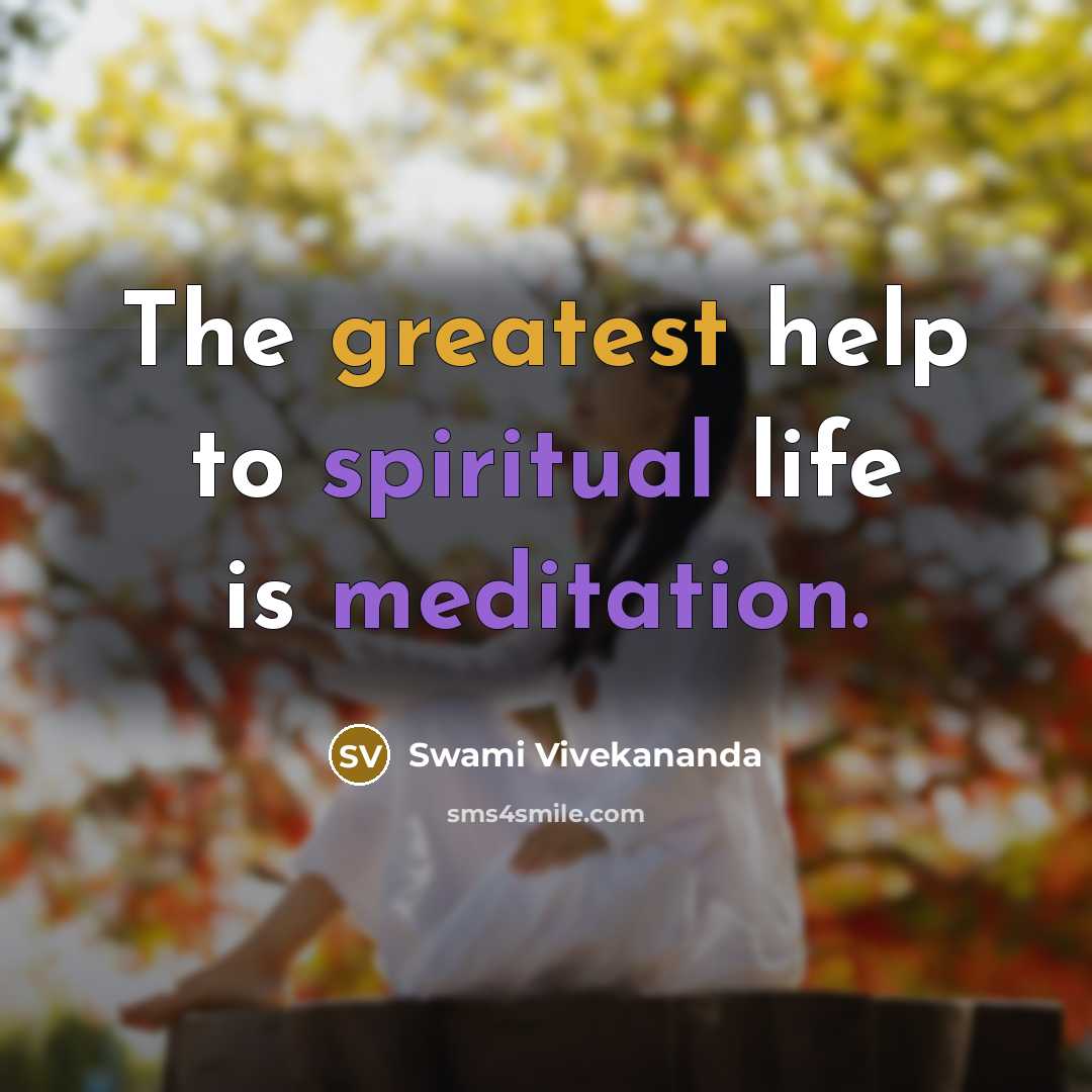 “The greatest help to spiritual life is meditation.” quote by Swami Vivekananda