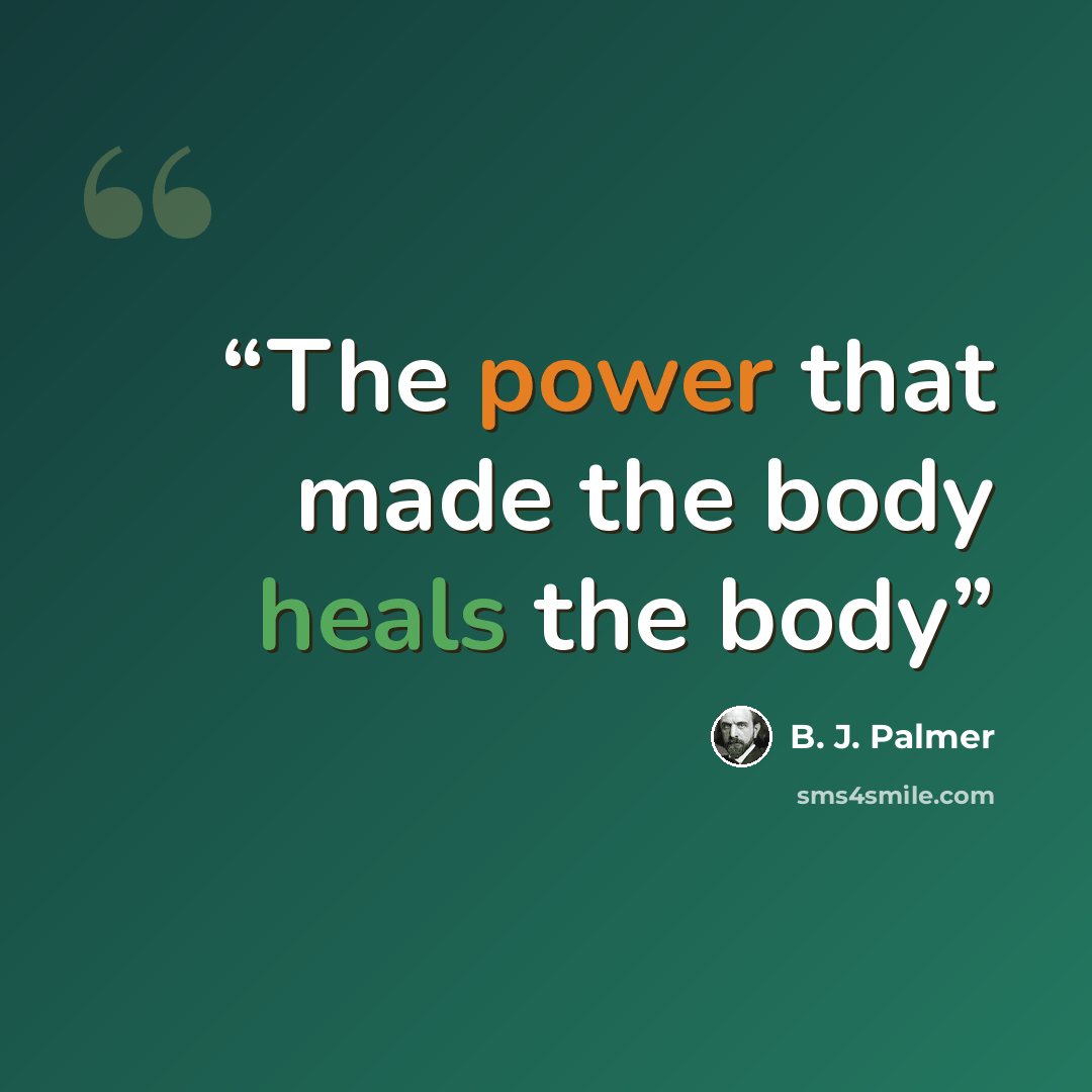 “The power that made the body heals the body” quote by B. J. Palmer