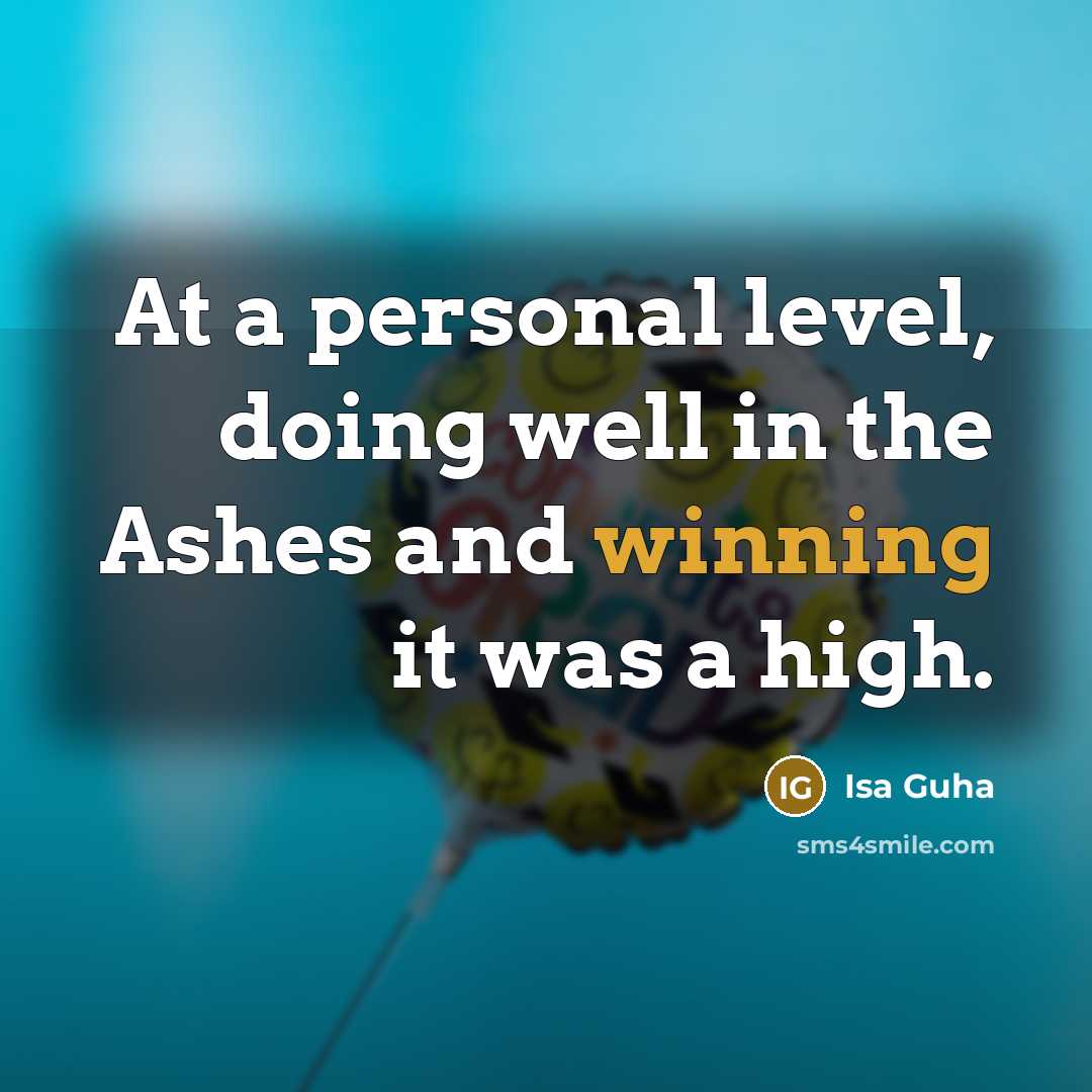 “At a personal level, doing well in the Ashes and winning it was a high.” quote by Isa Guha