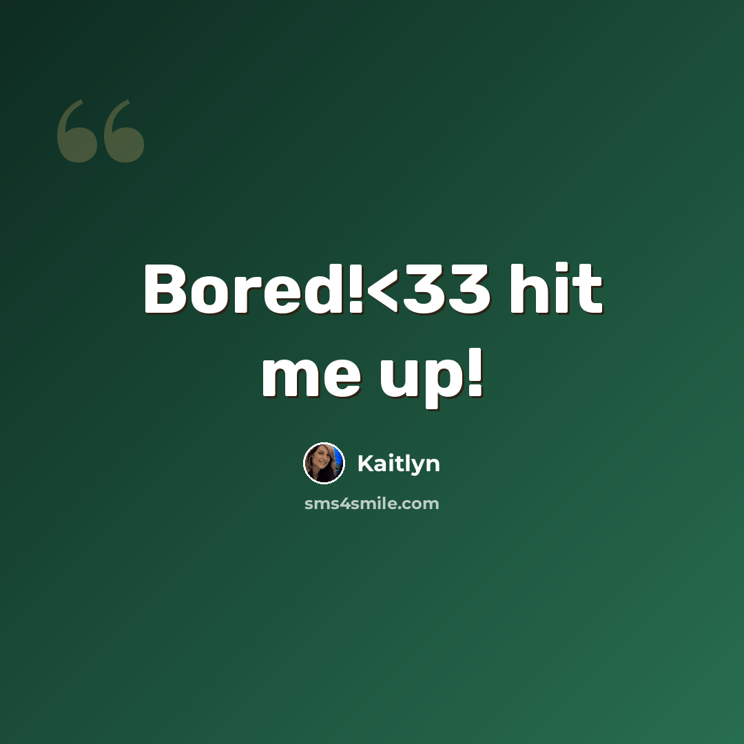 “Bored!” quote by Kaitlyn