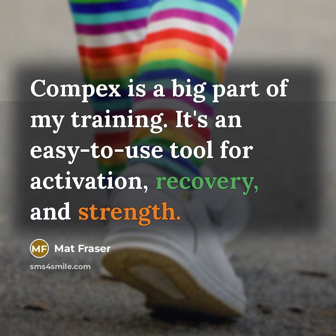 “Compex is a big part of my training. It's an easy-to-use tool for activation, recovery, and strength.” quote by Mat Fraser