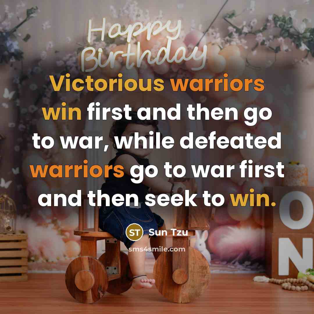 “Victorious warriors win first and then go to war, while defeated warriors go to war first and then seek to win.” quote by Sun Tzu