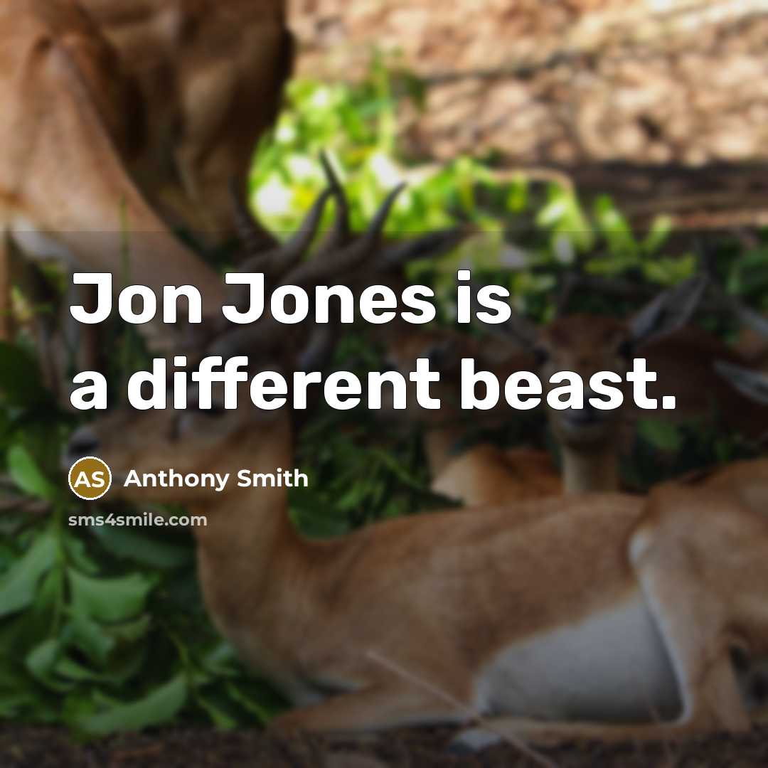 “Jon Jones is a different beast.” quote by Anthony Smith