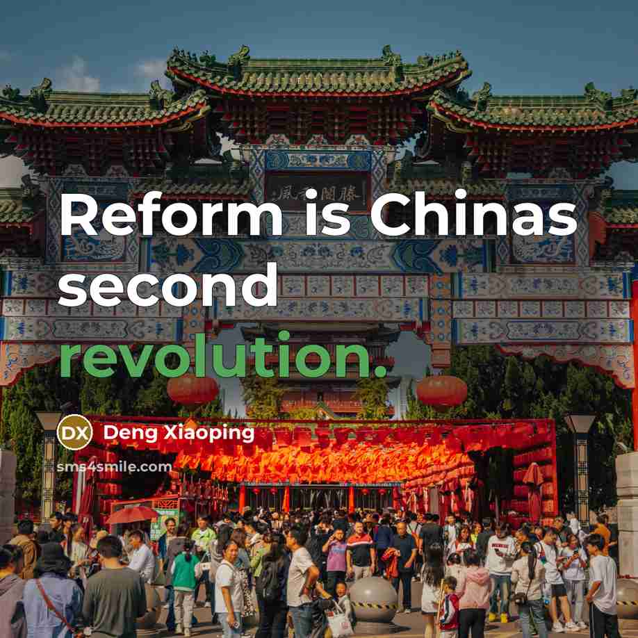 “Reform is Chinas second revolution.” quote by Deng Xiaoping