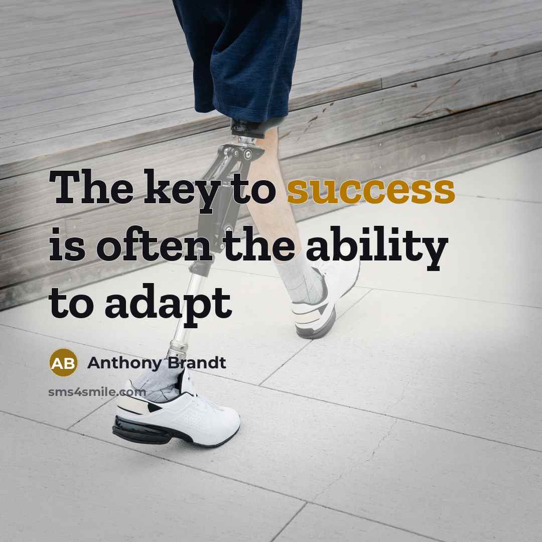“The key to success is often the ability to adapt” quote by Anthony Brandt