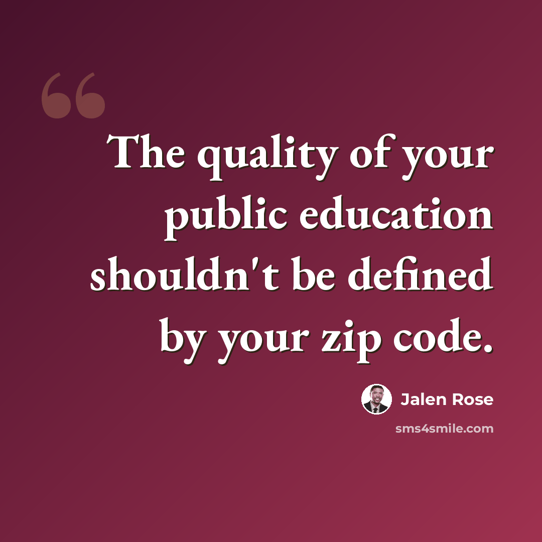 “The quality of your public education shouldn't be defined by your zip code.” quote by Jalen Rose