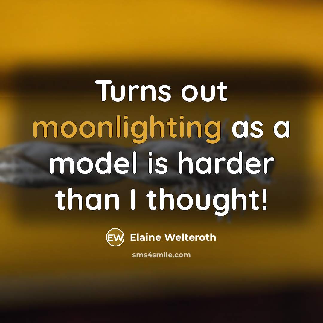 “Turns out moonlighting as a model is harder than I thought!” quote by Elaine Welteroth