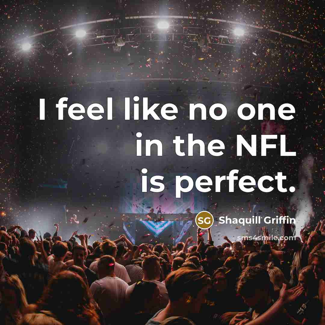 “I feel like no one in the NFL is perfect.” quote by Shaquill Griffin