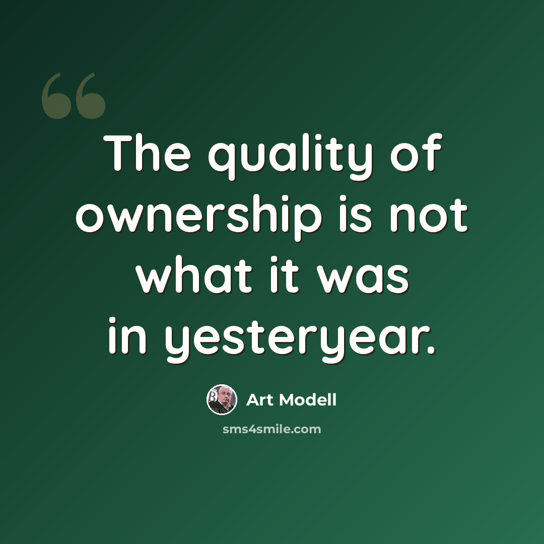 “The quality of ownership is not what it was in yesteryear.” quote by Art Modell