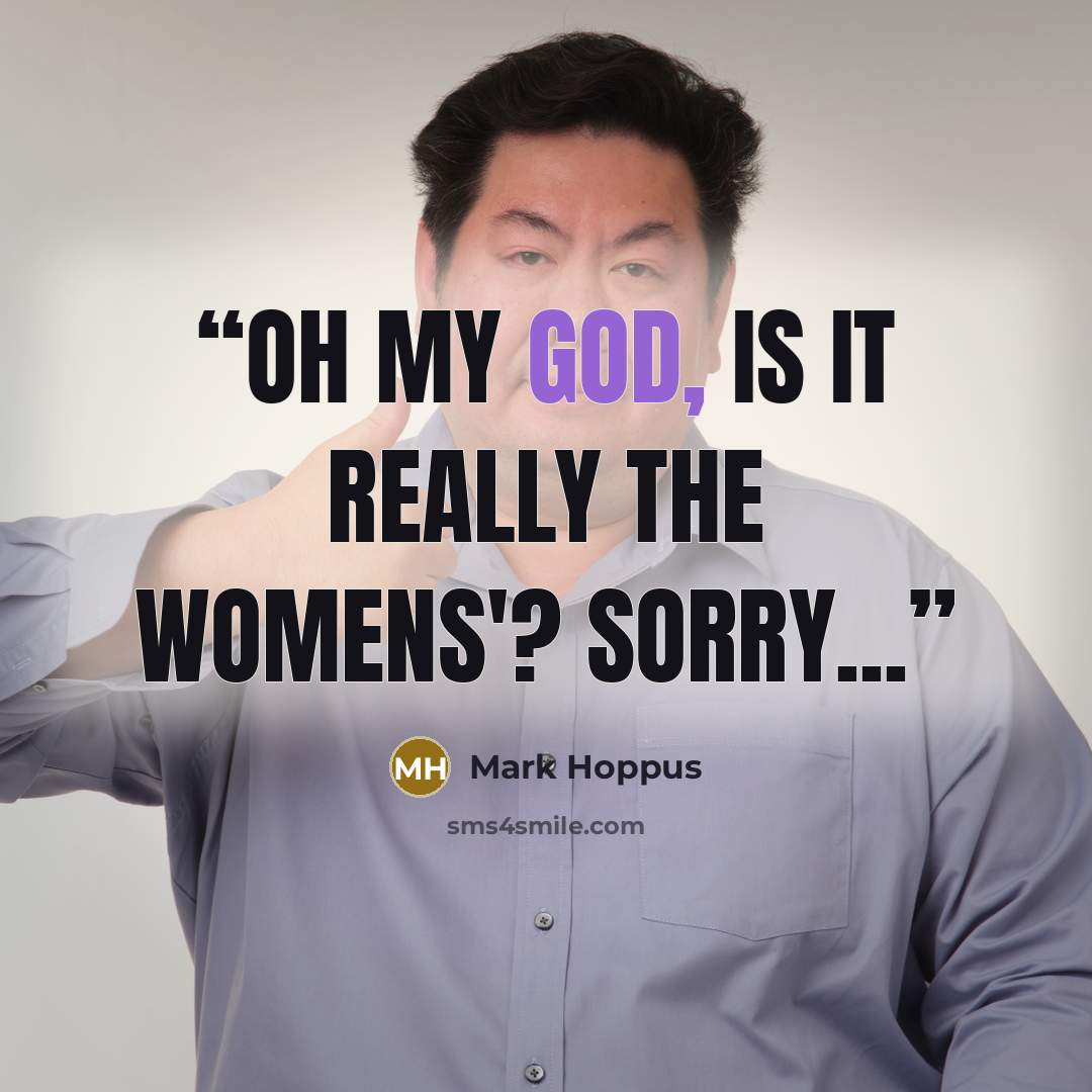 “Oh my God, is it really the womens'? Sorry...” quote by Mark Hoppus