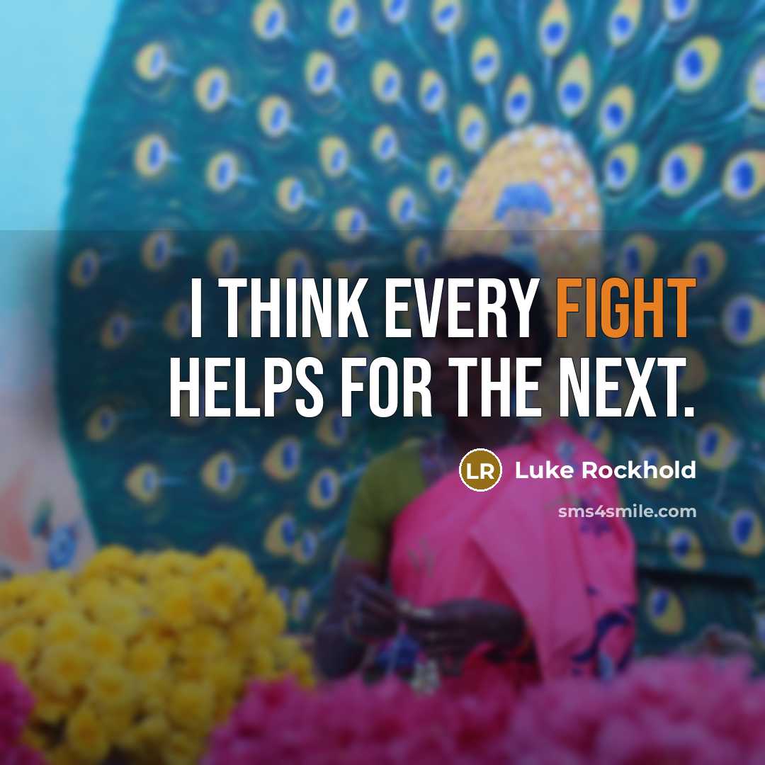 “I think every fight helps for the next.” quote by Luke Rockhold