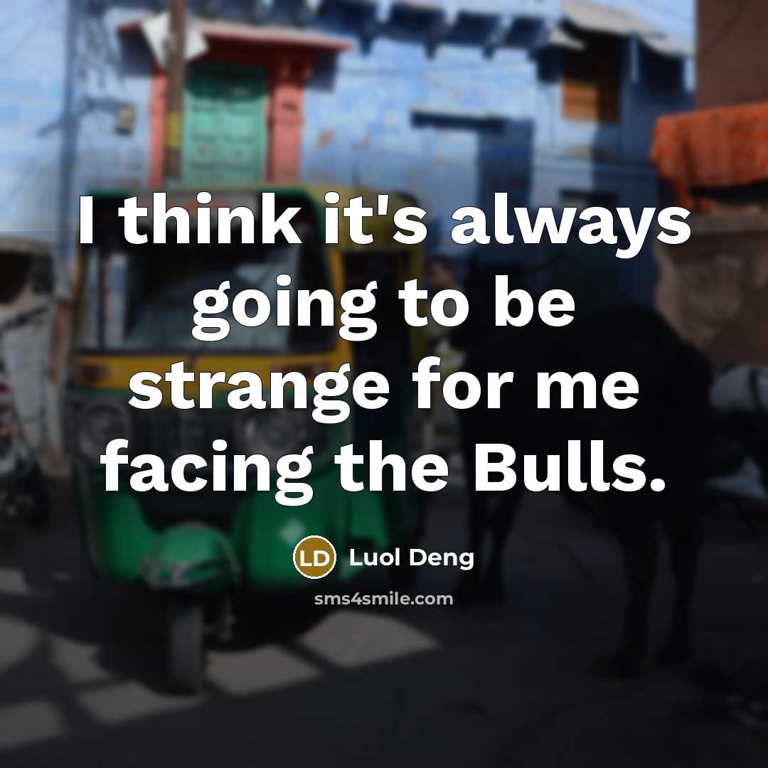 “I think it's always going to be strange for me facing the Bulls.” quote by Luol Deng