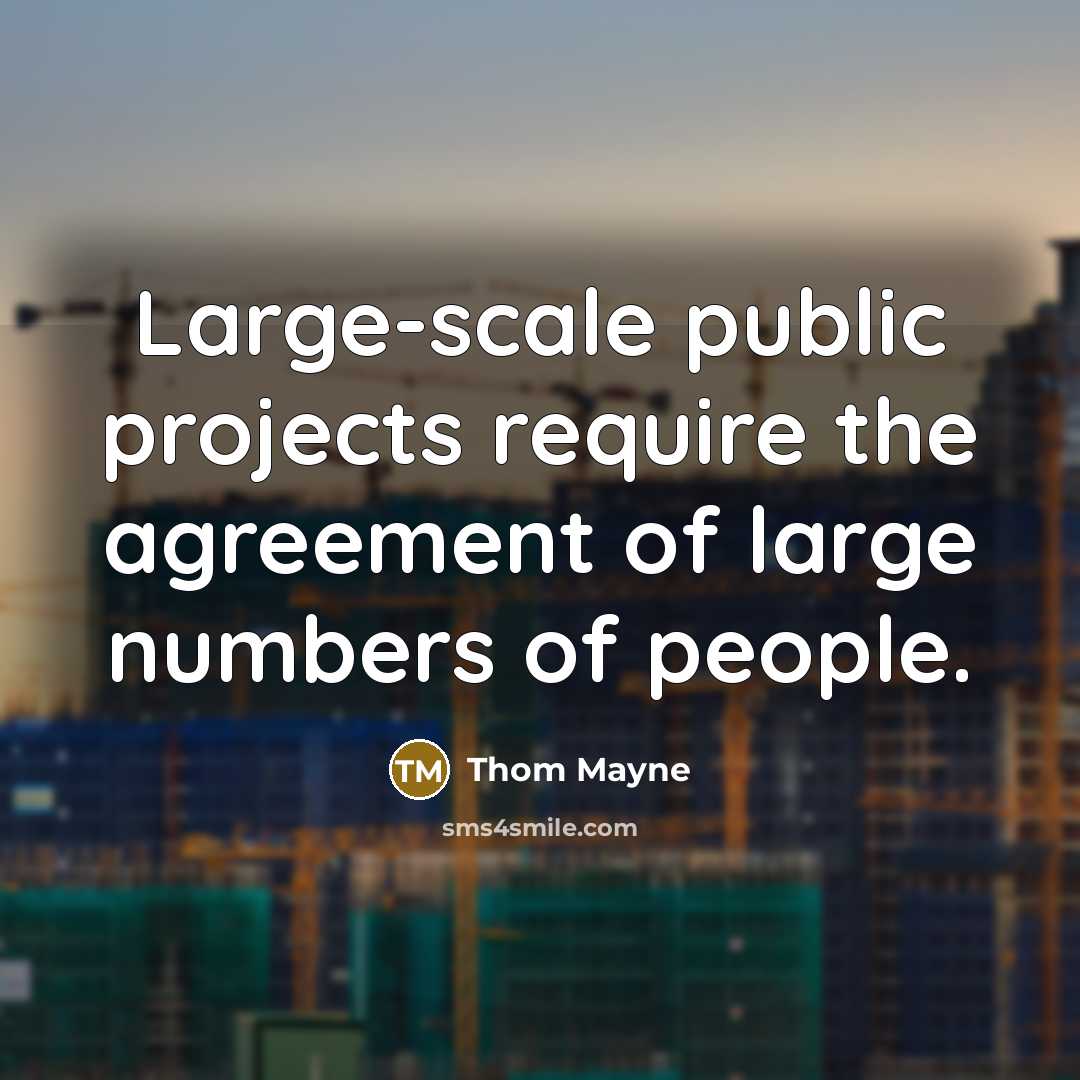 “Large-scale public projects require the agreement of large numbers of people.” quote by Thom Mayne