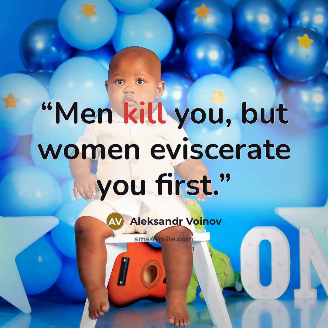 “Men kill you, but women eviscerate you first.” quote by Aleksandr Voinov