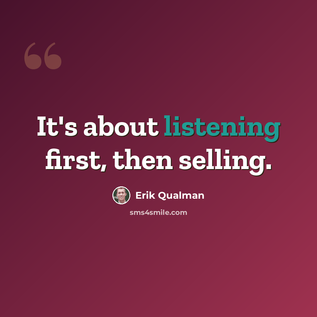 “It's about listening first, then selling.” quote by Erik Qualman