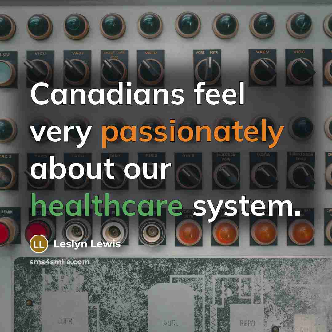 “Canadians feel very passionately about our healthcare system.” quote by Leslyn Lewis