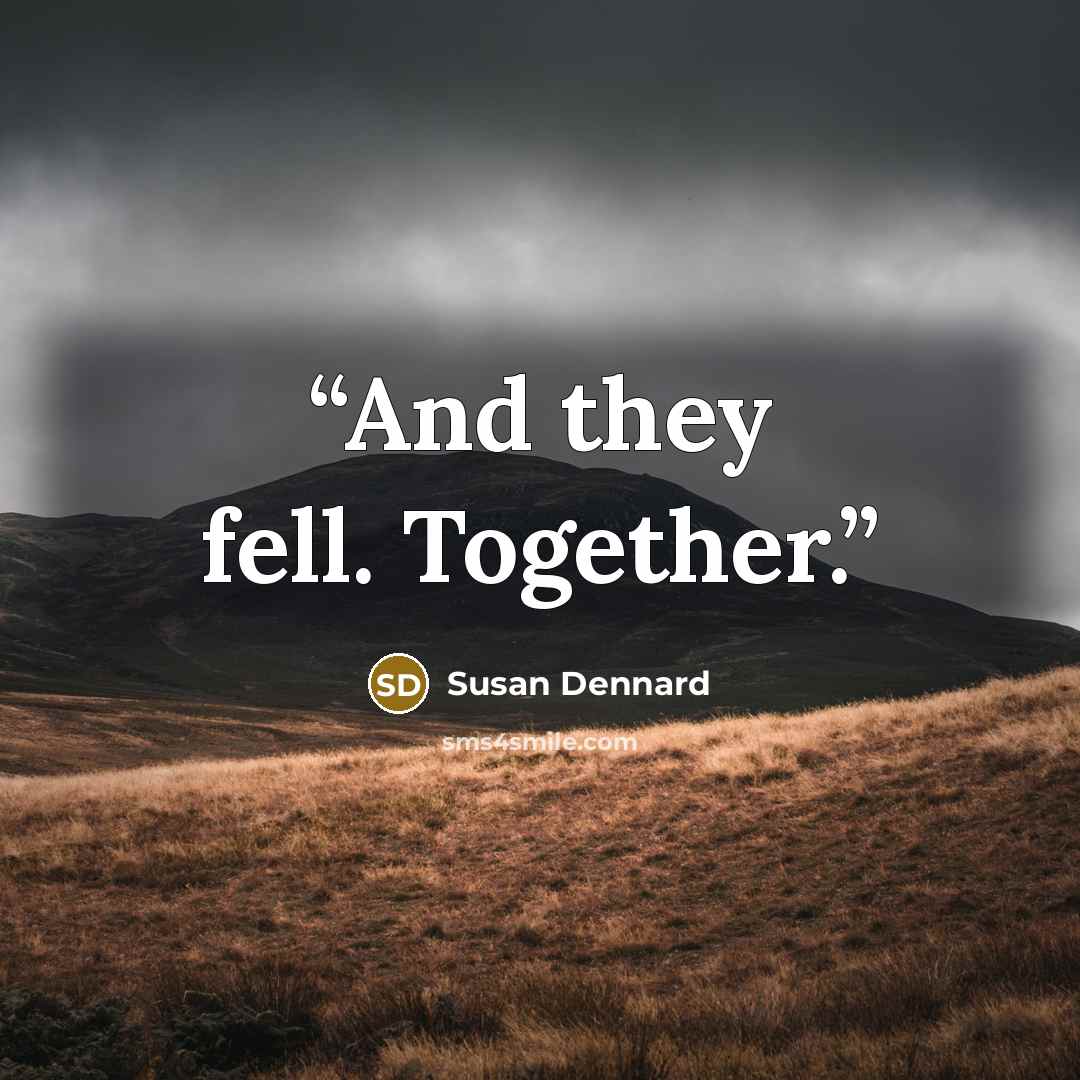 “And they fell. Together.” quote by Susan Dennard