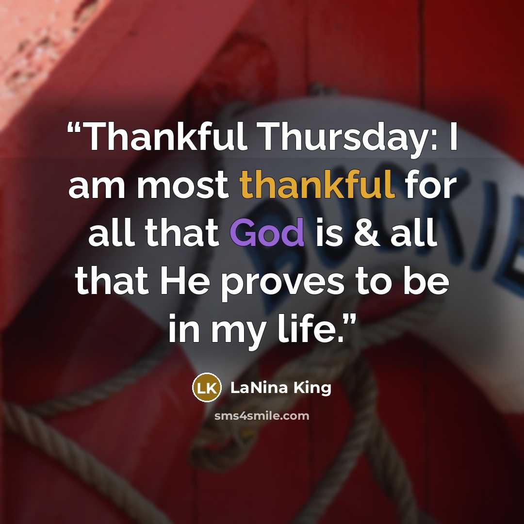 “Thankful Thursday: I am most thankful for all that God is & all that He proves to be in my life.” quote by LaNina King