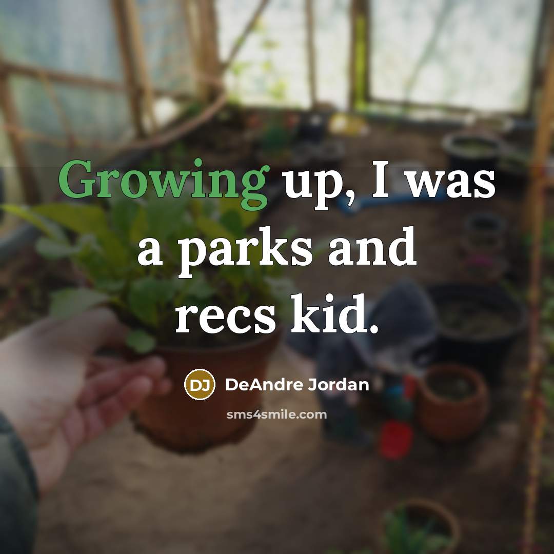 “Growing up, I was a parks and recs kid.” quote by DeAndre Jordan