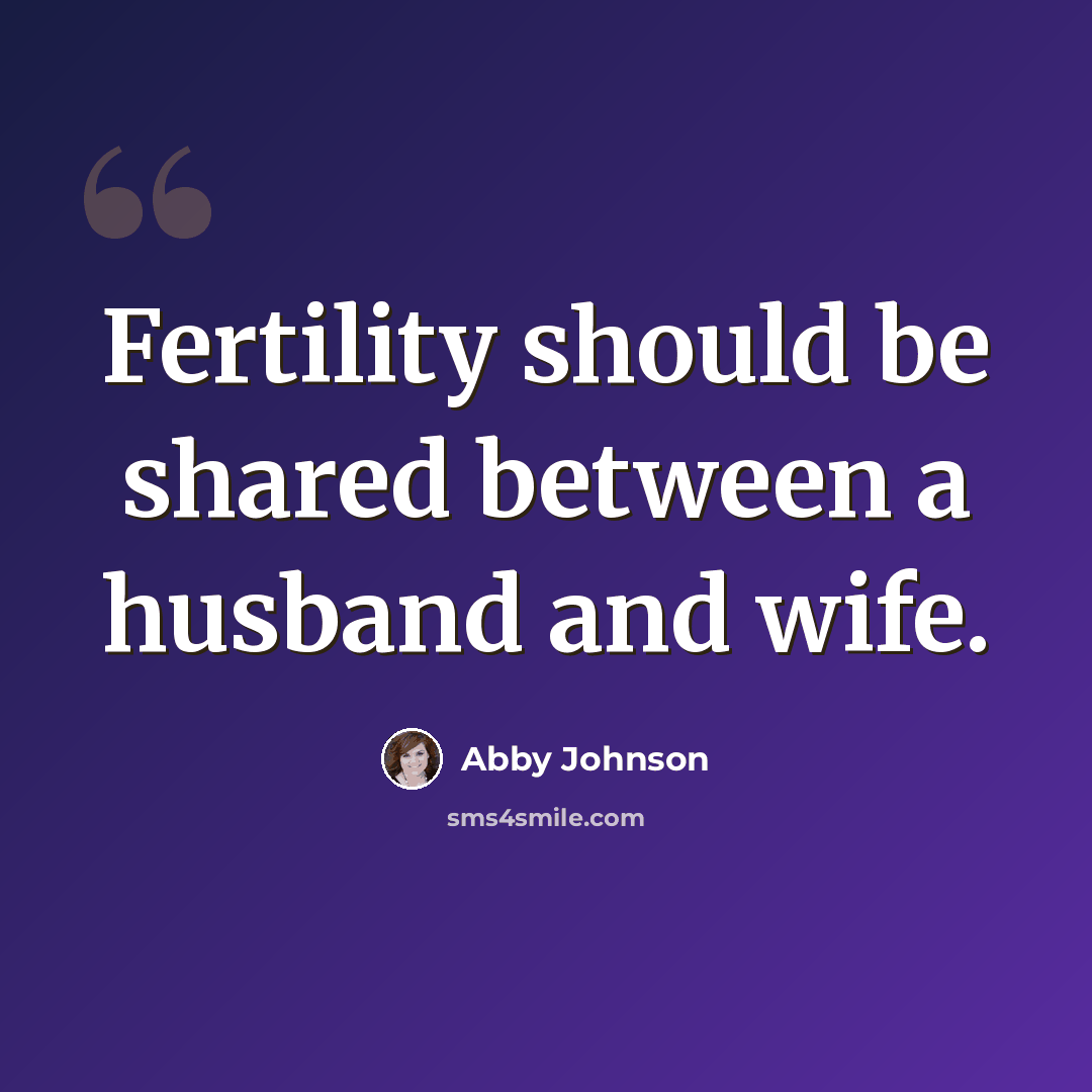 “Fertility should be shared between a husband and wife.” quote by Abby Johnson