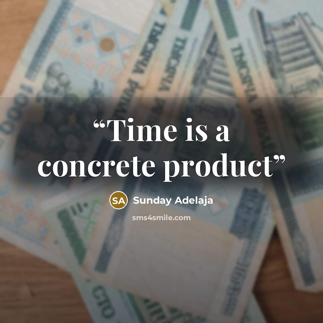 “Time is a concrete product” quote by Sunday Adelaja