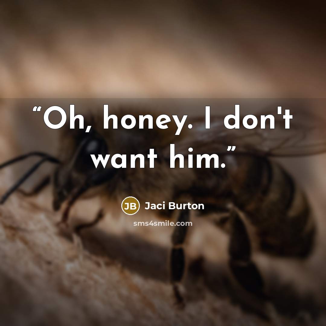 “Oh, honey. I don't want him.” quote by Jaci Burton