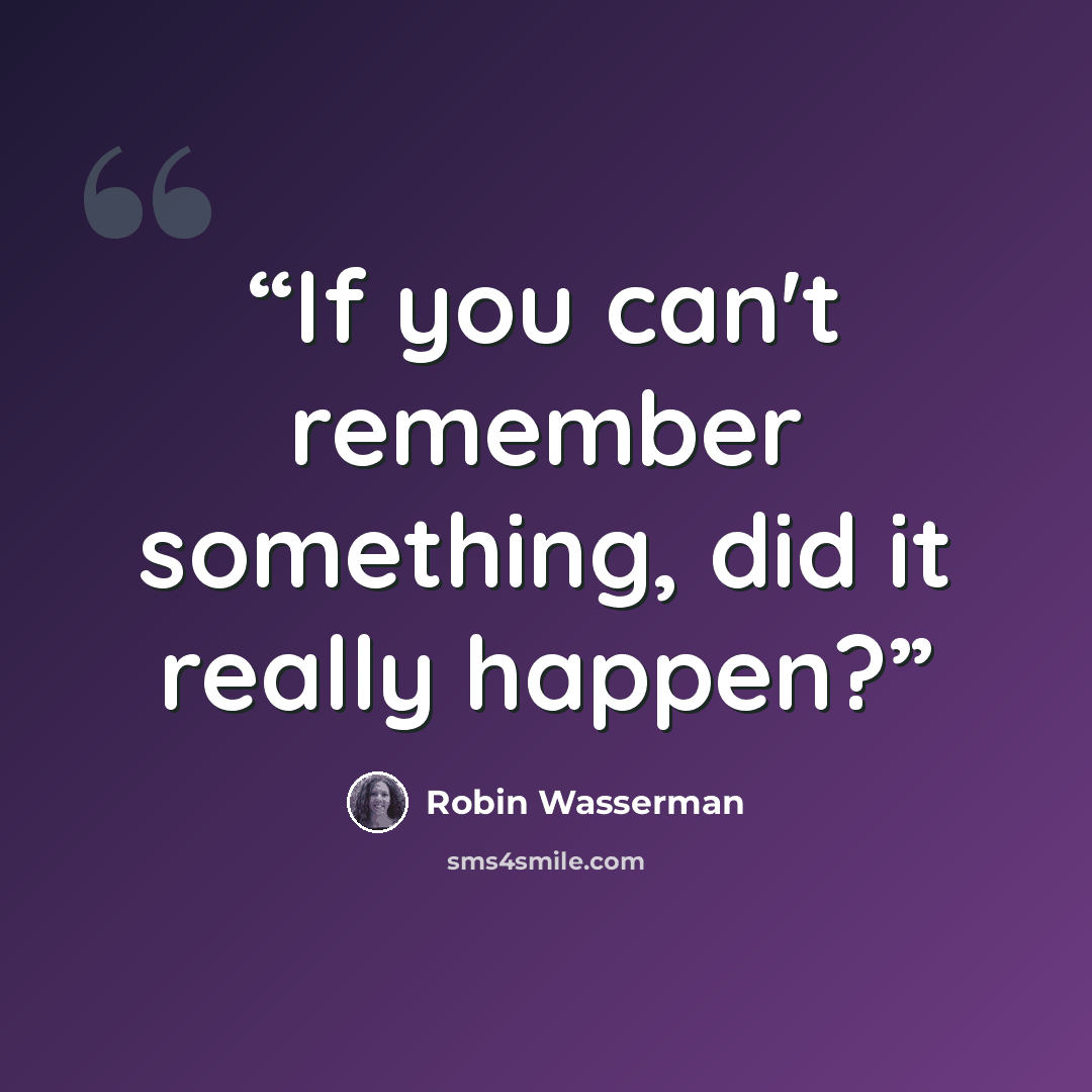 “If you can't remember something, did it really happen?” quote by Robin Wasserman