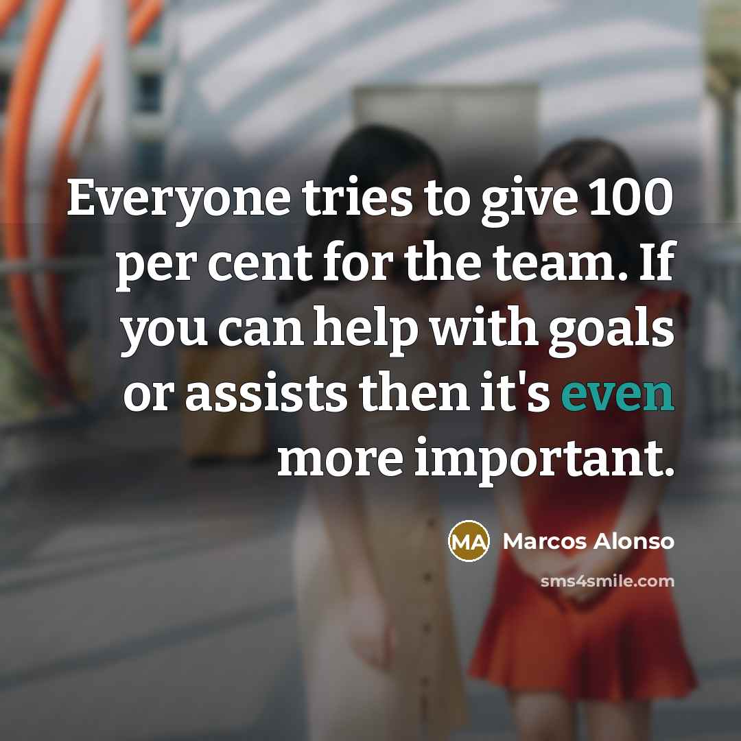 “Everyone tries to give 100 per cent for the team. If you can help with goals or assists then it's even more important.” quote by Marcos Alonso