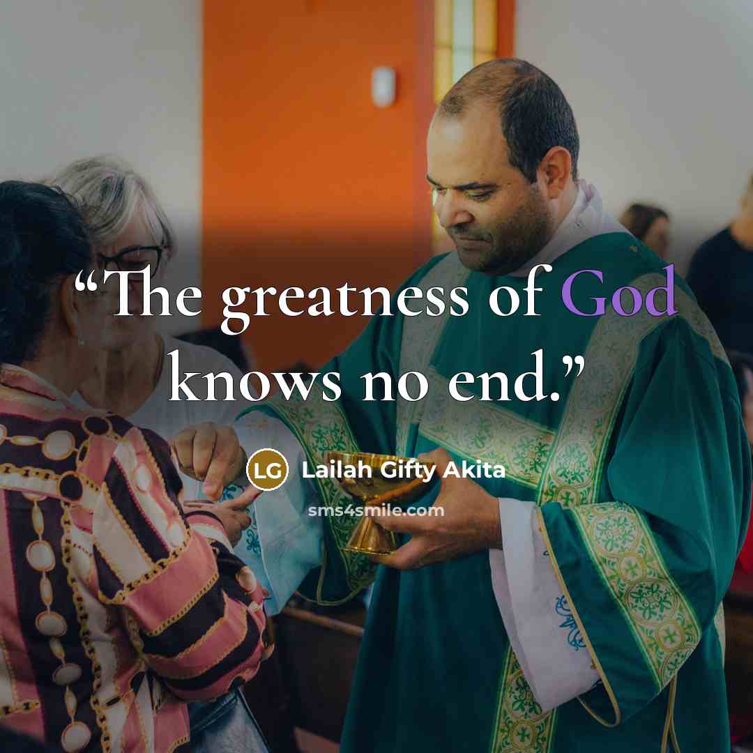 “The greatness of God knows no end.” quote by Lailah Gifty Akita