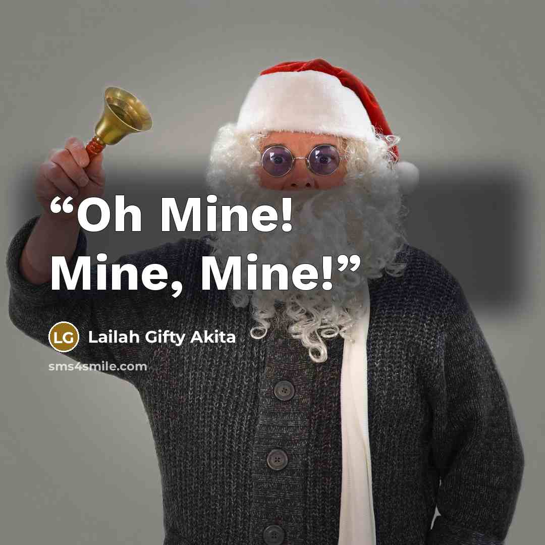 “Oh Mine! Mine, Mine!” quote by Lailah Gifty Akita