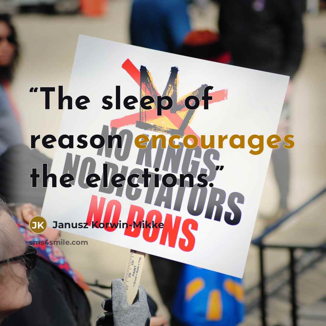 “The sleep of reason encourages the elections.” quote by Janusz Korwin-Mikke