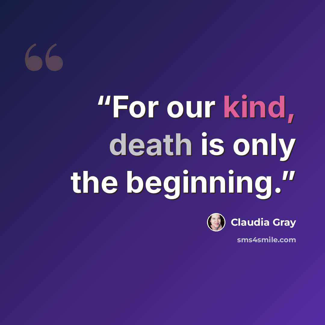 “For our kind, death is only the beginning.” quote by Claudia Gray