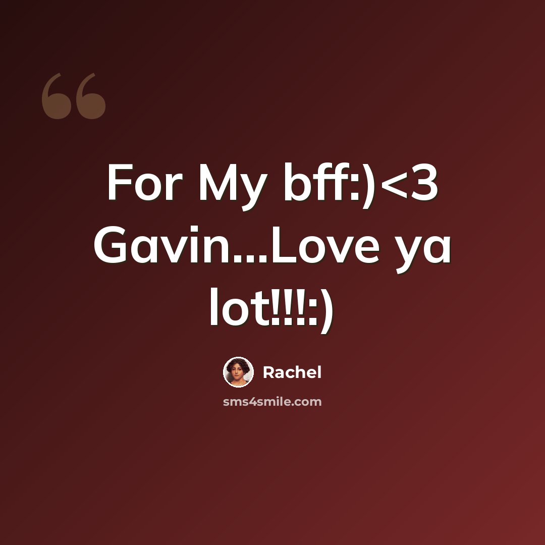 “For My bff:)” quote by Rachel