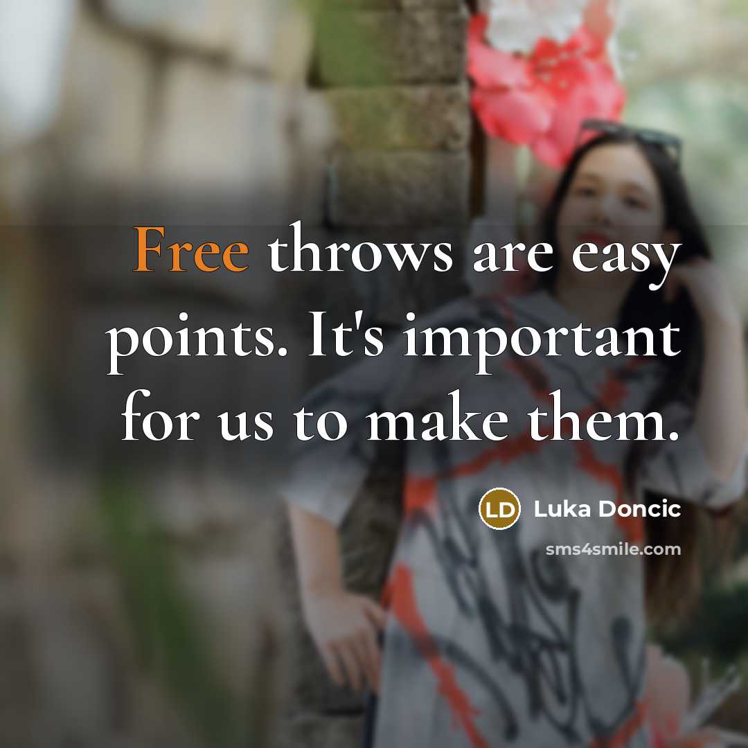 “Free throws are easy points. It's important for us to make them.” quote by Luka Doncic