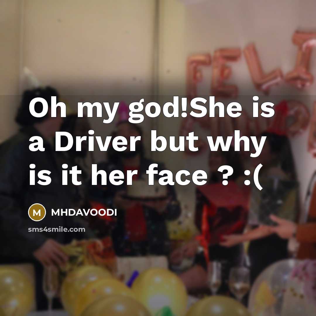 “Oh my god!She is a Driver but why is it her face ? :(” quote by MHDAVOODI