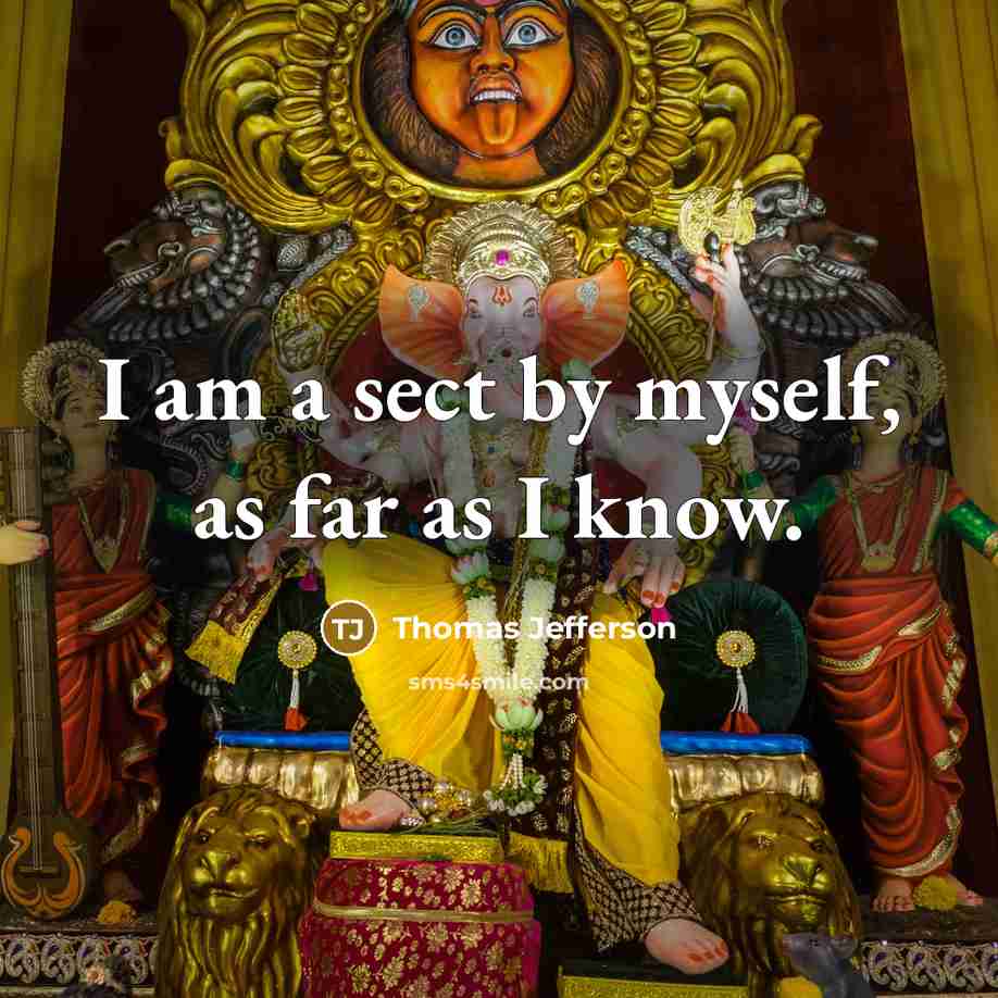 “I am a sect by myself, as far as I know.” quote by Thomas Jefferson