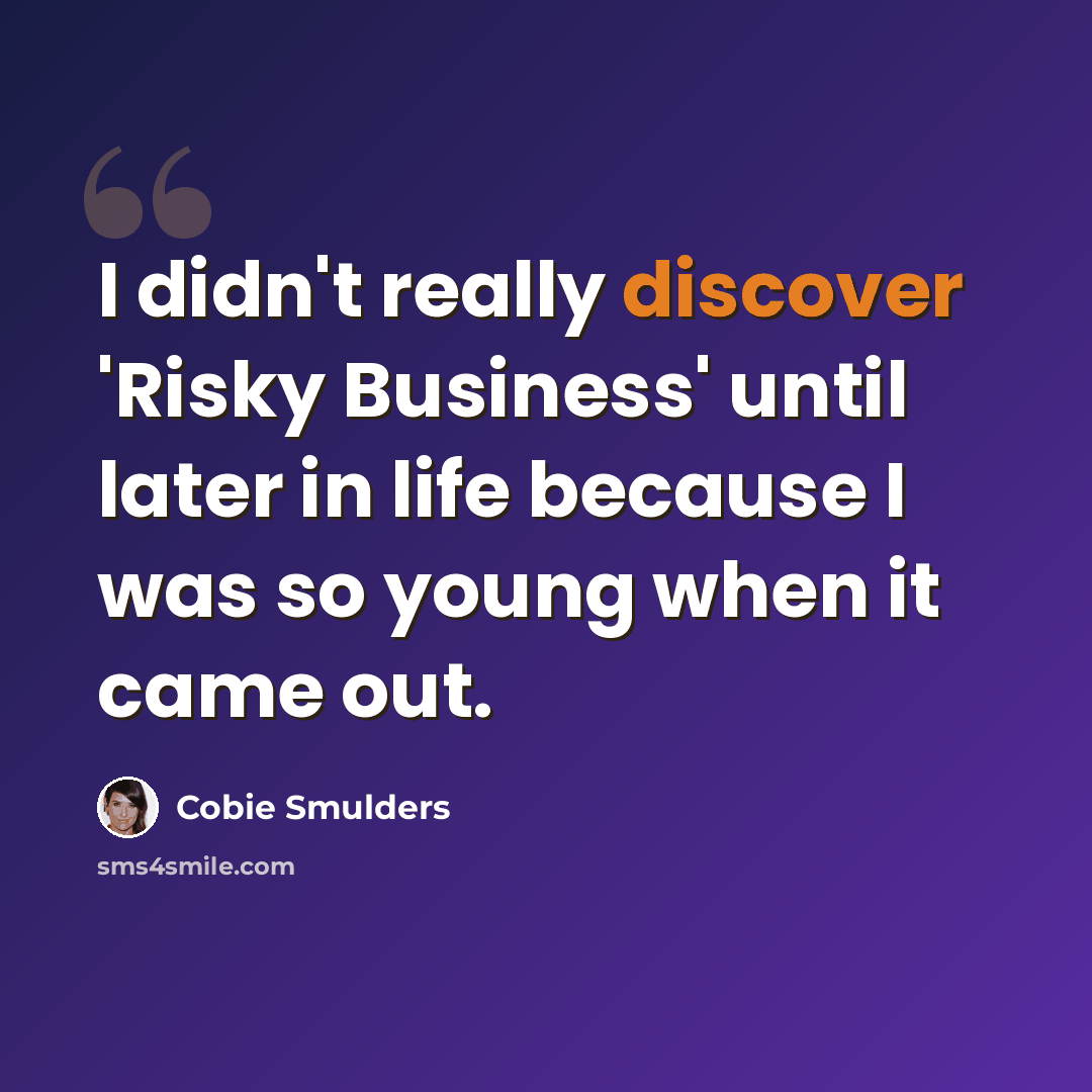 “I didn't really discover 'Risky Business' until later in life because I was so young when it came out.” quote by Cobie Smulders