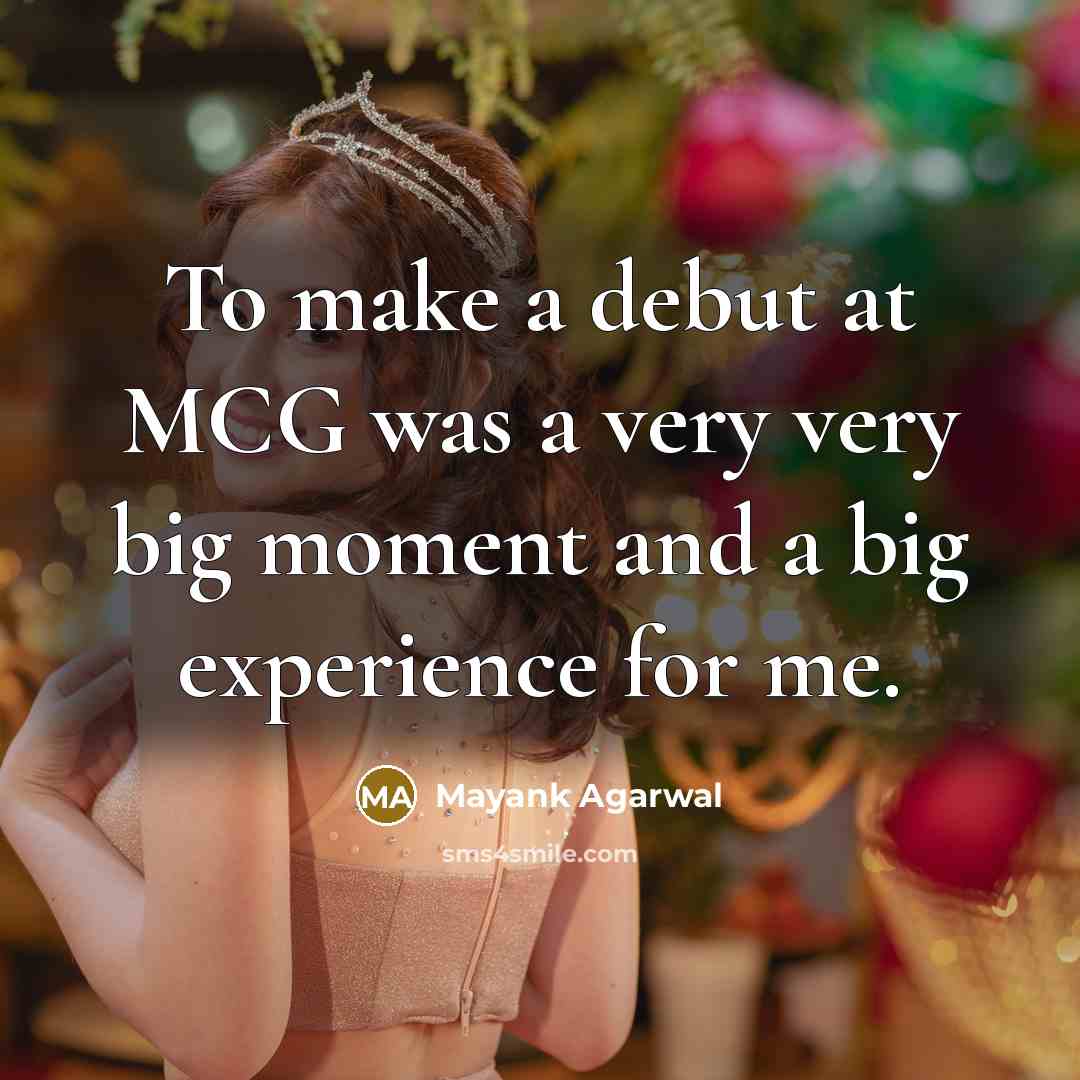 “To make a debut at MCG was a very very big moment and a big experience for me.” quote by Mayank Agarwal