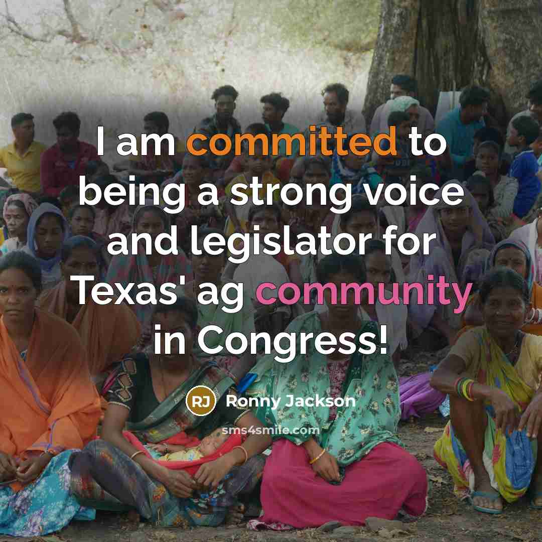 “I am committed to being a strong voice and legislator for Texas' ag community in Congress!” quote by Ronny Jackson