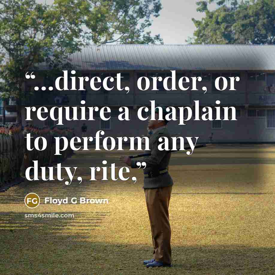 “…direct, order, or require a chaplain to perform any duty, rite,” quote by Floyd G Brown