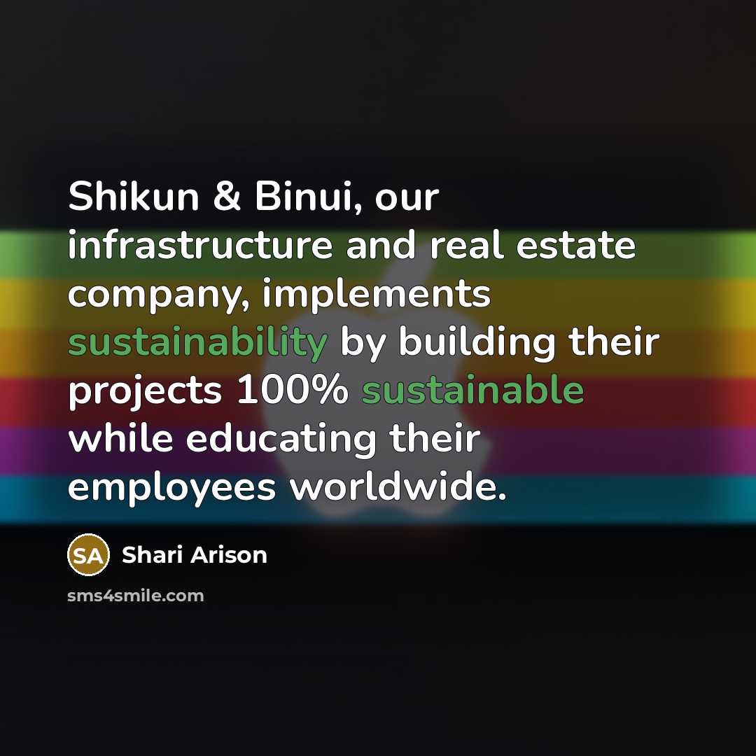 “Shikun & Binui, our infrastructure and real estate company, implements sustainability by building their projects 100% sustainable while educating their employees worldwide.” quote by Shari Arison