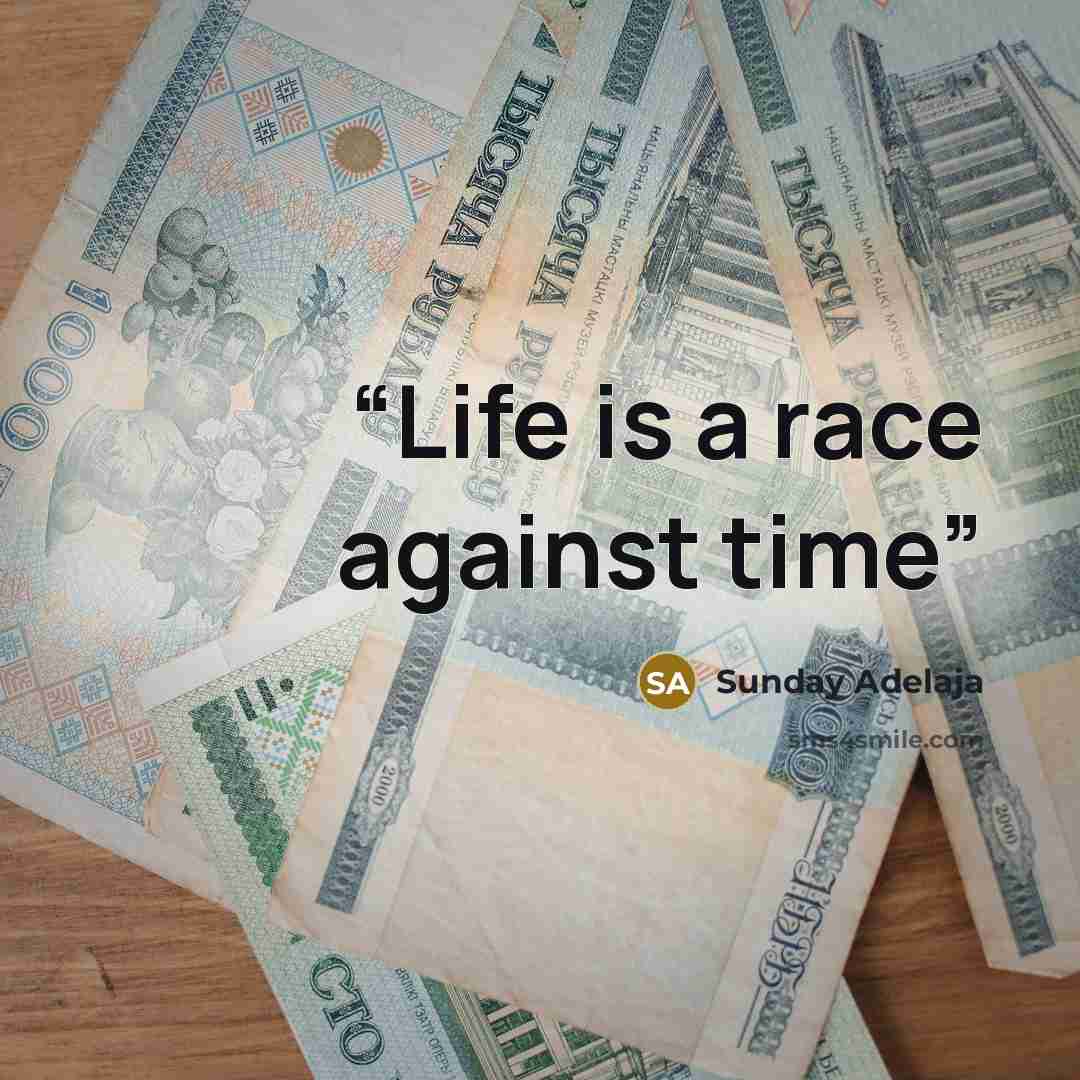 “Life is a race against time” quote by Sunday Adelaja