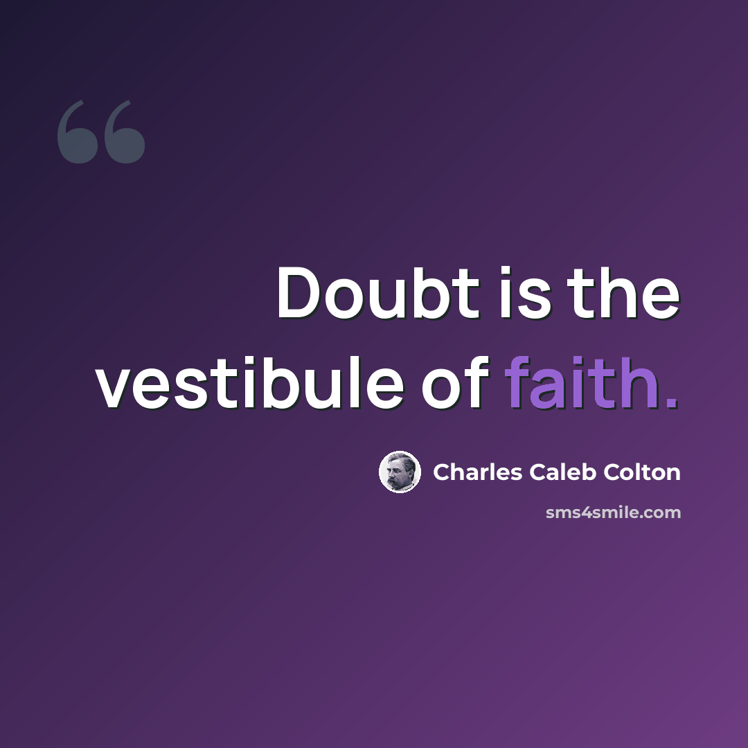 “Doubt is the vestibule of faith.” quote by Charles Caleb Colton