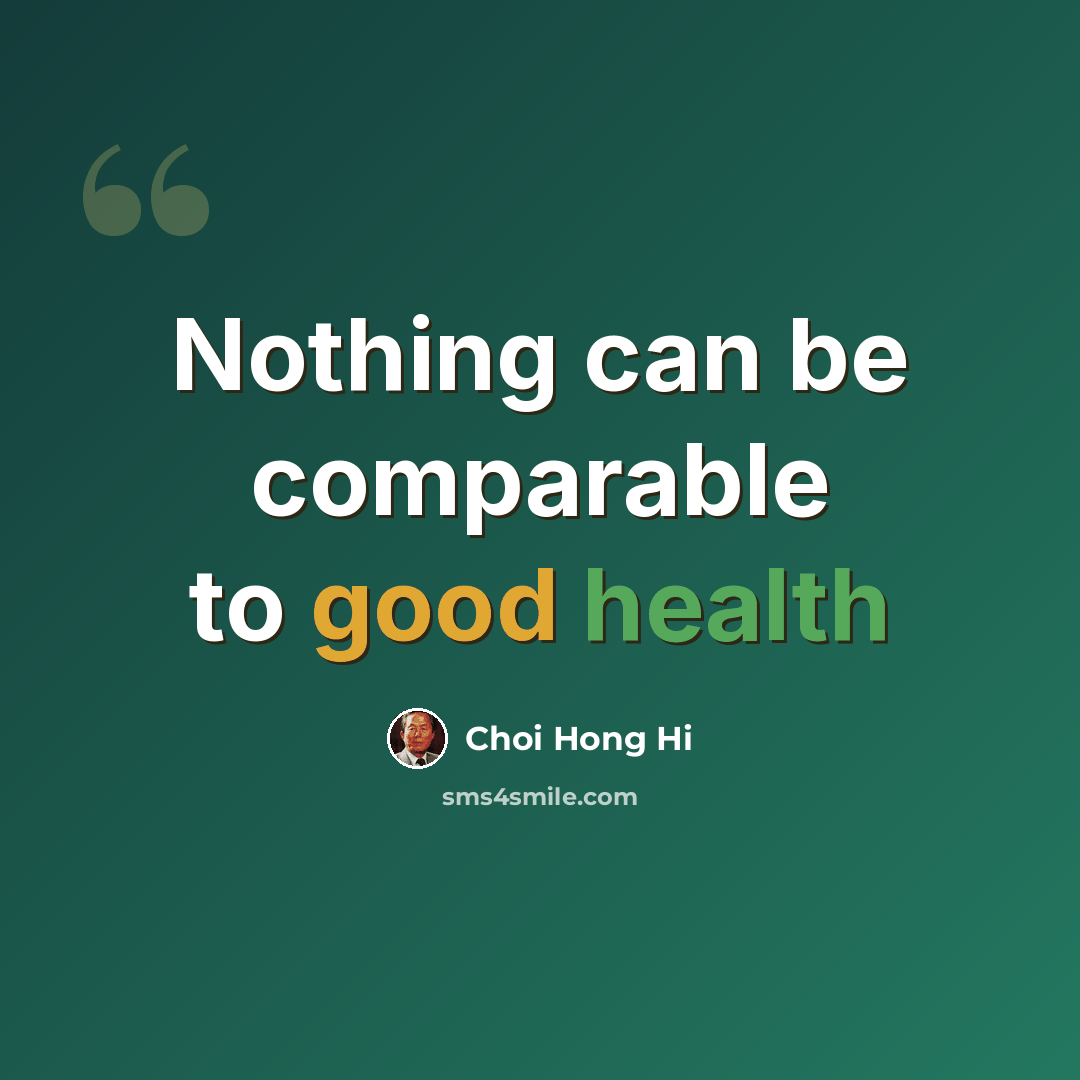 “Nothing can be comparable to good health” quote by Choi Hong Hi