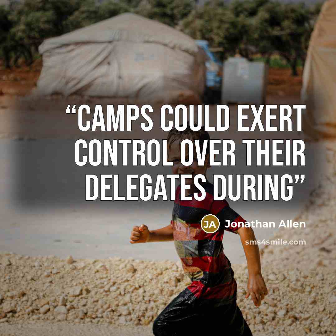 “camps could exert control over their delegates during” quote by Jonathan Allen